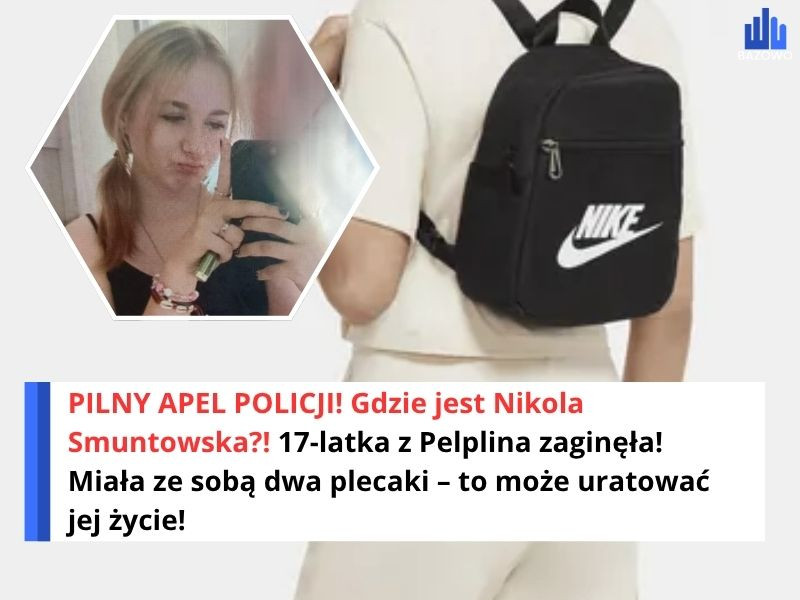PILNY APEL POLICJI! Gdzie jest Nikola Smuntowska?! 17-latka z Pelplina zaginęła! Miała ze sobą dwa plecaki – to może uratować jej życie!